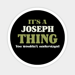 It's a Joseph Thing You Wouldn't Understand Magnet